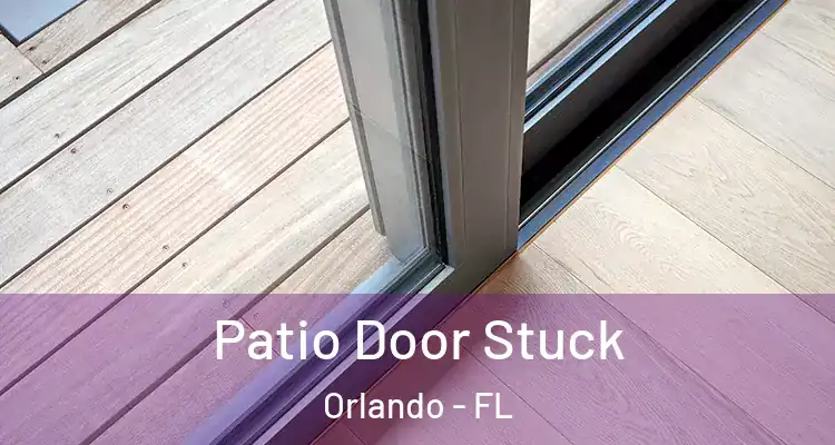  Patio Door Stuck Orlando - FL