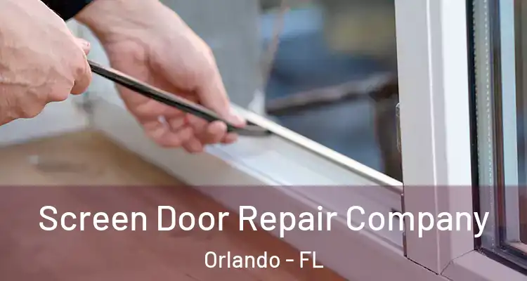  Screen Door Repair Company Orlando - FL