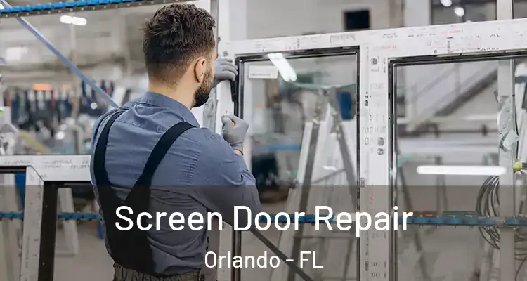  Screen Door Repair Orlando - FL